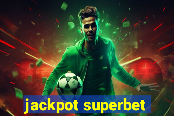 jackpot superbet